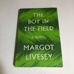 The Boy in the Field' Novel by Margot Livesey, Hardback, like new,pet/smoke free